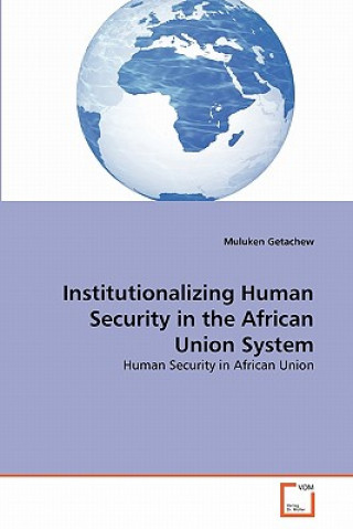 Carte Institutionalizing Human Security in the African Union System Muluken Getachew