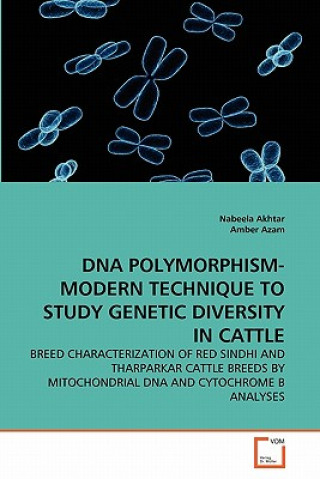 Książka DNA Polymorphism-Modern Technique to Study Genetic Diversity in Cattle Nabeela Akhtar