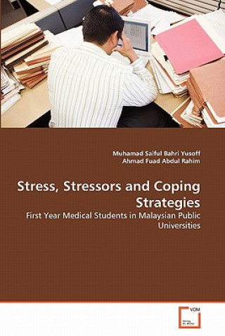 Könyv Stress, Stressors and Coping Strategies Muhamad Saiful Bahri Yusoff