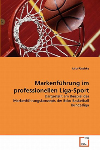 Książka Markenfuhrung im professionellen Liga-Sport Julia Päschke