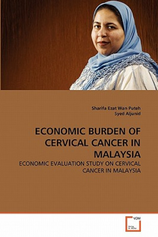 Книга Economic Burden of Cervical Cancer in Malaysia Sharifa Ezat Wan Puteh