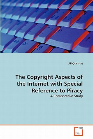 Knjiga Copyright Aspects of the Internet with Special Reference to Piracy Ali Qtaishat