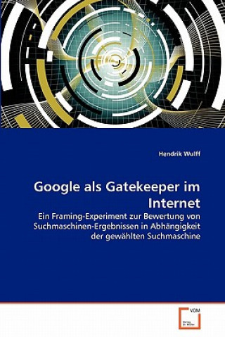 Knjiga Google als Gatekeeper im Internet Hendrik Wulff