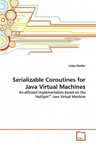 Book Serializable Coroutines for Java Virtual Machines Lukas Stadler