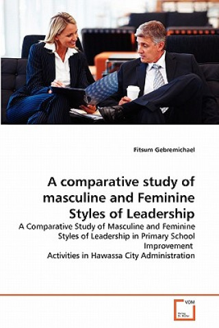 Книга comparative study of masculine and Feminine Styles of Leadership Fitsum Gebremichael