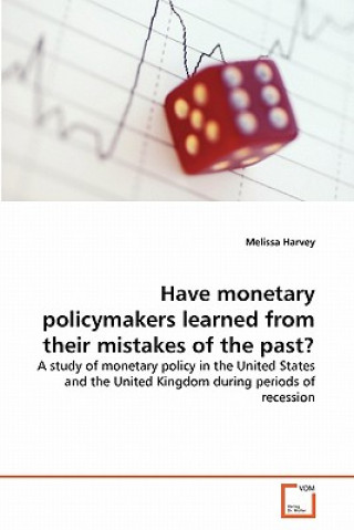 Könyv Have monetary policymakers learned from their mistakes of the past? Melissa Harvey