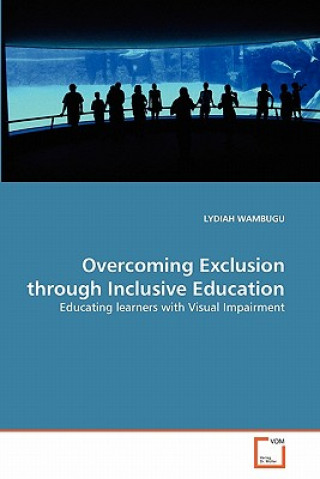 Kniha Overcoming Exclusion through Inclusive Education Lydiah Wambugu