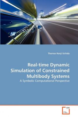 Kniha Real-time Dynamic Simulation of Constrained Multibody Systems Thomas Kenji Uchida