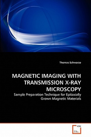 Knjiga Magnetic Imaging with Transmission X-Ray Microscopy Thomas Schwarze