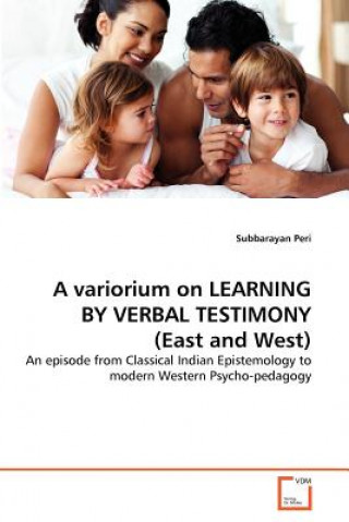 Carte variorium on LEARNING BY VERBAL TESTIMONY (East and West) Subbarayan Peri