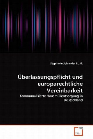 Kniha UEberlassungspflicht und europarechtliche Vereinbarkeit Stephanie Schneider LL.M.