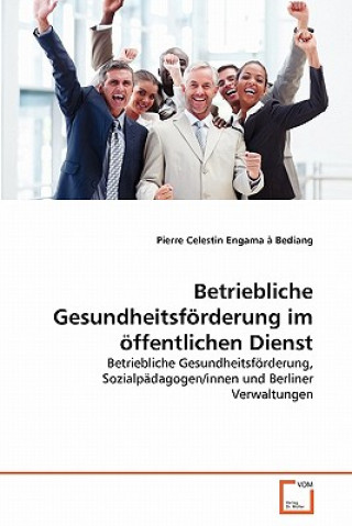 Carte Betriebliche Gesundheitsfoerderung im oeffentlichen Dienst Pierre Celestin Engama a Bediang