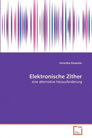 Książka Elektronische Zither Veronika Daxecker