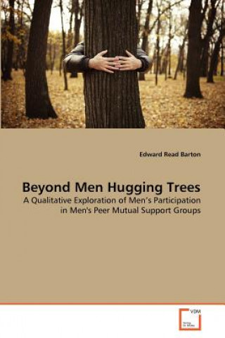 Livre Beyond Men Hugging Trees Edward Read Barton