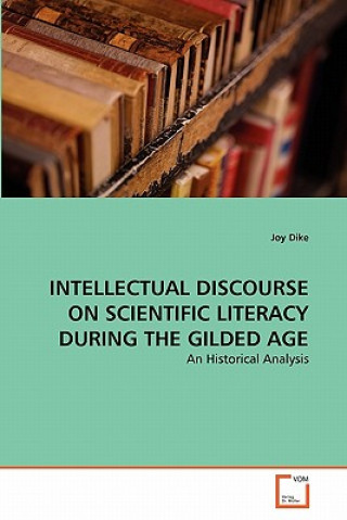 Carte Intellectual Discourse on Scientific Literacy During the Gilded Age Joy Dike