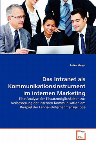 Könyv Intranet als Kommunikationsinstrument im internen Marketing Anika Meyer