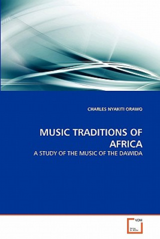 Kniha Music Traditions of Africa Charles Nyakiti Orawo