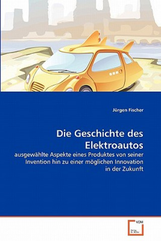 Kniha Geschichte des Elektroautos Jürgen Fischer