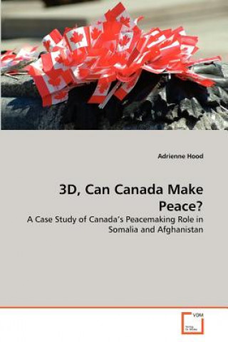 Könyv 3D, Can Canada Make Peace? Adrienne Hood
