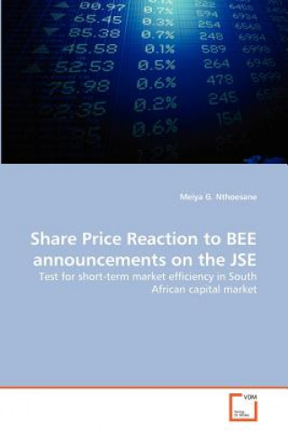 Книга Share Price Reaction to BEE announcements on the JSE Meiya G. Nthoesane
