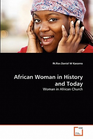 Książka African Woman in History and Today Daniel W. Kasomo