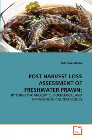 Kniha Post Harvest Loss Assessment of Freshwater Prawn Md. Nurul Haider