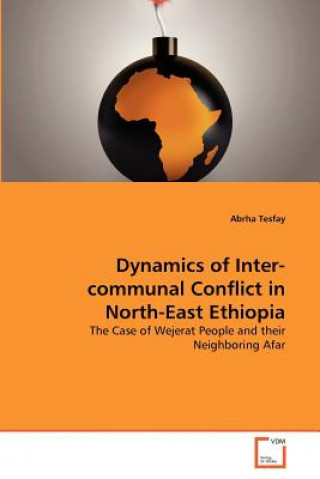 Kniha Dynamics of Inter-communal Conflict in North-East Ethiopia Abrha Tesfay