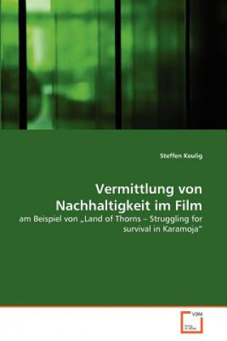 Knjiga Vermittlung von Nachhaltigkeit im Film Steffen Keulig