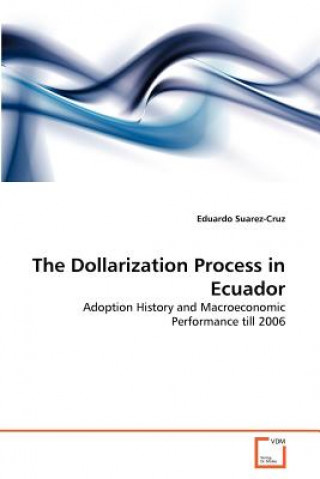 Kniha Dollarization Process in Ecuador Eduardo Suarez-Cruz