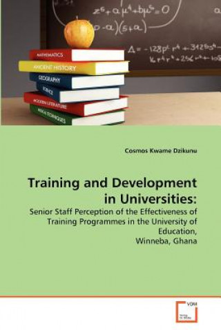 Knjiga Training and Development in Universities Cosmos Kwame Dzikunu
