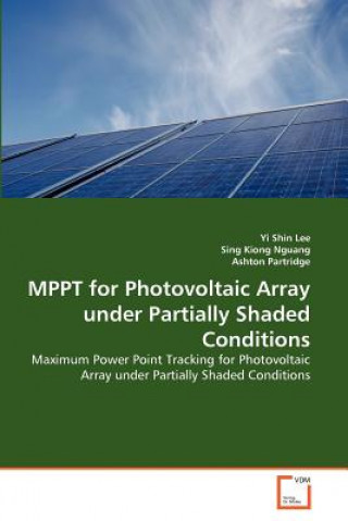 Kniha MPPT for Photovoltaic Array under Partially Shaded Conditions Yi Shin Lee