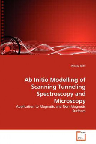 Carte Ab Initio Modelling of Scanning Tunneling Spectroscopy and Microscopy Alexey Dick
