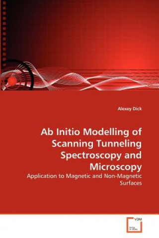 Книга Ab Initio Modelling of Scanning Tunneling Spectroscopy and Microscopy Alexey Dick