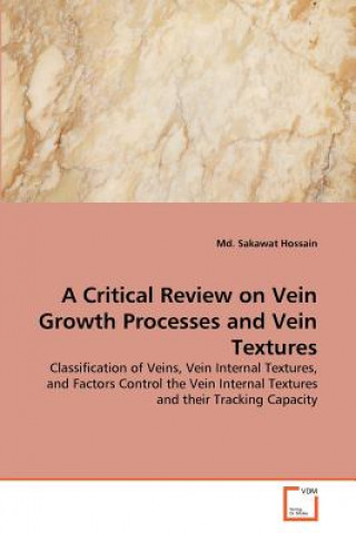 Kniha Critical Review on Vein Growth Processes and Vein Textures Md. Sakawat Hossain