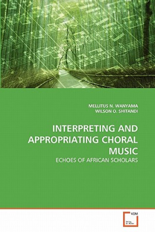 Carte Interpreting and Appropriating Choral Music Mellitus N. Wanyama