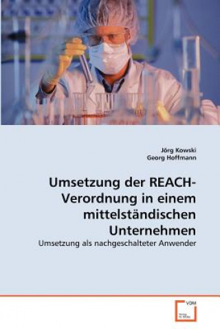 Kniha Umsetzung der REACH-Verordnung in einem mittelstandischen Unternehmen Jörg Kowski