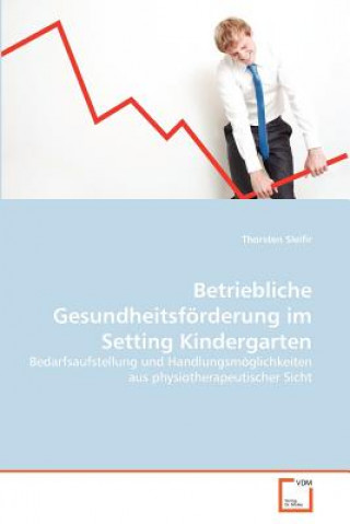 Kniha Betriebliche Gesundheitsfoerderung im Setting Kindergarten Thorsten Sleifir