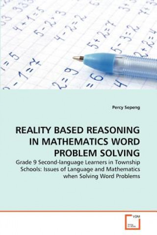 Kniha Reality Based Reasoning in Mathematics Word Problem Solving Percy Sepeng