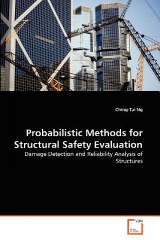 Carte Probabilistic Methods for Structural Safety Evaluation Ching-Tai Ng