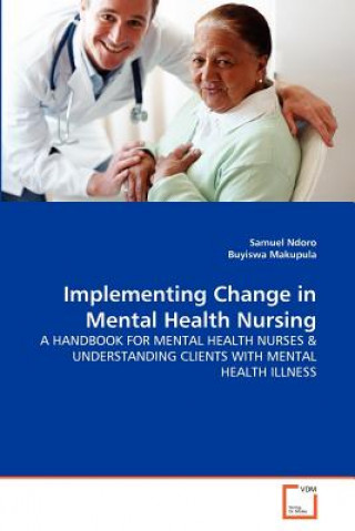 Livre Implementing Change in Mental Health Nursing Samuel Ndoro