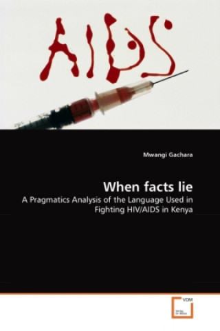 Kniha When facts lie Mwangi Gachara