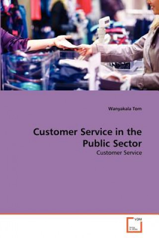 Carte Customer Service in the Public Sector Wanyakala Tom