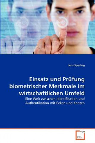 Buch Einsatz und Prufung biometrischer Merkmale im wirtschaftlichen Umfeld Jens Sperling