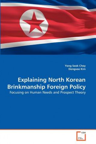 Książka Explaining North Korean Brinkmanship Foreign Policy Yong Seok Choy