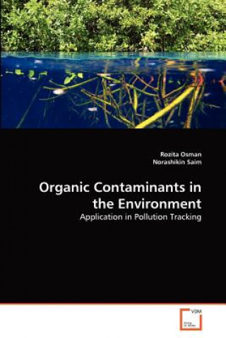 Книга Organic Contaminants in the Environment Rozita Osman