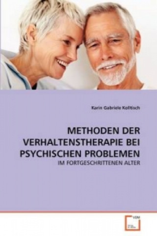 Książka Methoden der Verhaltenstherapie bei Psychischen Problemen im fortgeschrittenen Alter Karin Gabriele Kolltisch