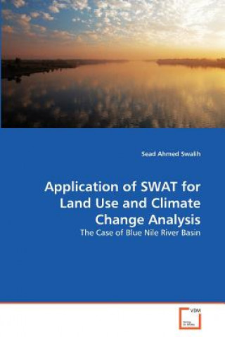 Carte Application of SWAT for Land Use and Climate Change Analysis Sead Ahmed Swalih
