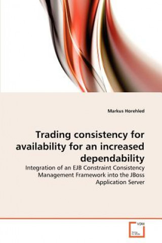 Carte Trading consistency for availability for an increased dependability Markus Horehled