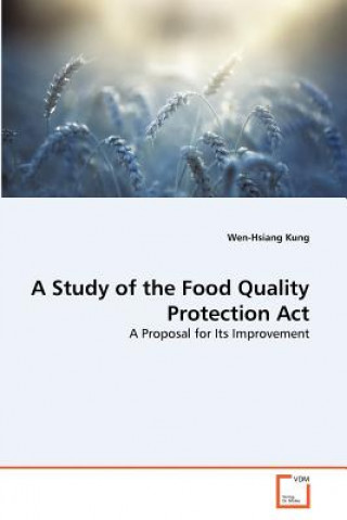 Kniha Study of the Food Quality Protection Act Wen-Hsiang Kung