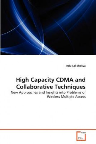 Kniha High Capacity CDMA and Collaborative Techniques Indu Lal Shakya